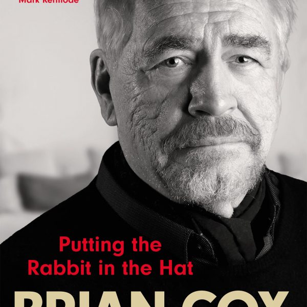 Brian Cox’s critically-acclaimed autobiography Putting the Rabbit in the Hat is selected as a Sunday Times and Guardian book of the year