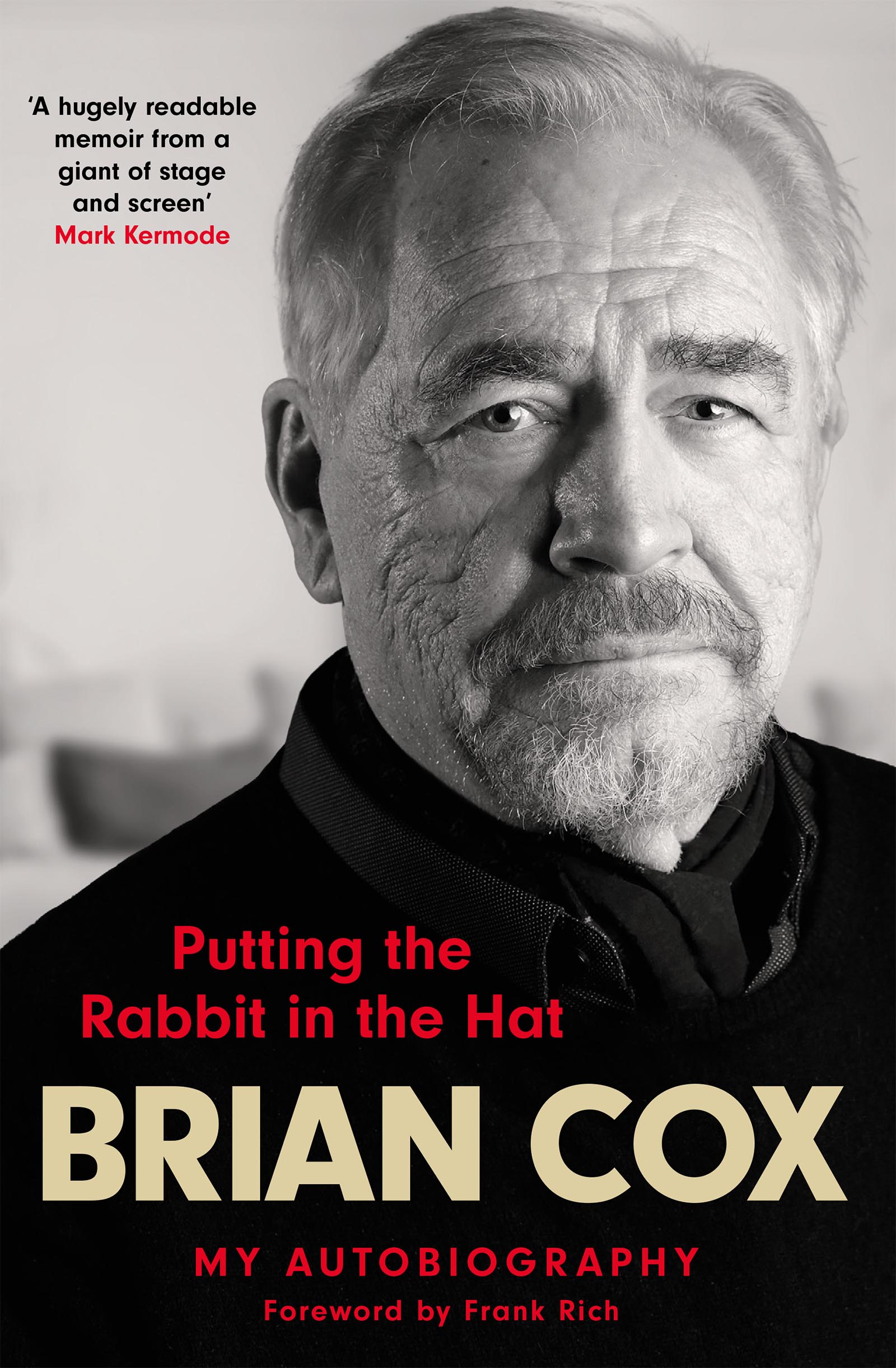 Brian Cox’s critically-acclaimed autobiography Putting the Rabbit in the Hat is selected as a Sunday Times and Guardian book of the year