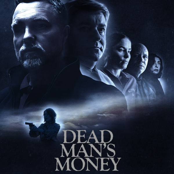 Paul Kennedy’s ‘Dead Man’s Money’ to Premiere at Newport Beach Film Festival