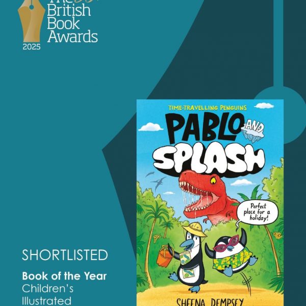 PABLO AND SPLASH shortlisted ‘Book of the Year’ for Children’s Illustrated at the British Book Awards (Nibbies)